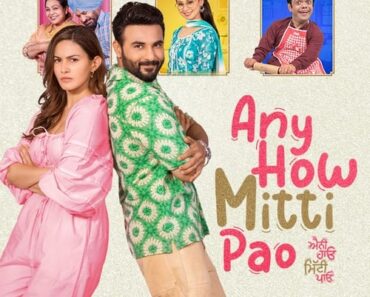 Download Any How Mitti Pao (2023) Punjabi 1080p | 720p | 480p WEB-HDRip x264 AAC DD 2.0 Esubs – 2.7 GB | 1.2 GB | 450 MB fast